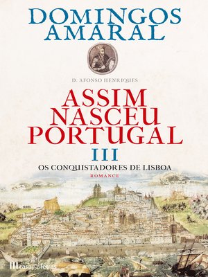 cover image of Assim Nasceu Portugal III--Os Conquistadores de Lisboa